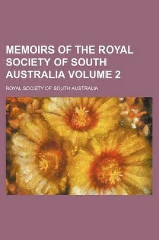 Cover of Memoirs of the Royal Society of South Australia Volume 2