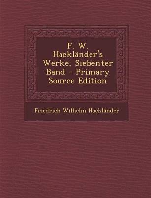 Book cover for F. W. Hacklander's Werke, Siebenter Band