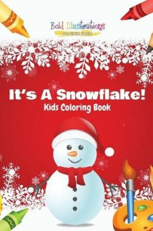 Cover of Its a Snowflake! Kids Coloring Book