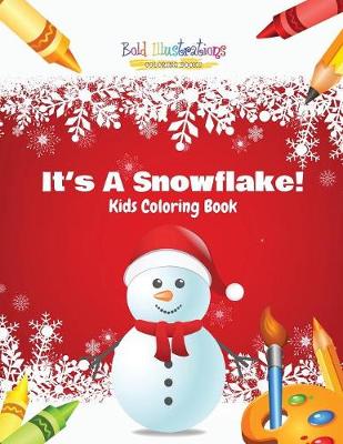 Book cover for Its a Snowflake! Kids Coloring Book