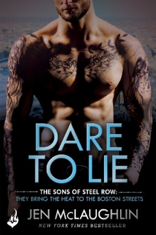 Cover of Dare To Lie: The Sons of Steel Row 3