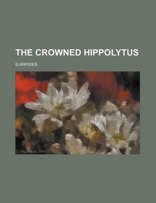 Book cover for The Crowned Hippolytus