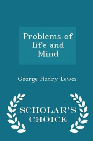 Cover of Problems of Life and Mind - Scholar's Choice Edition