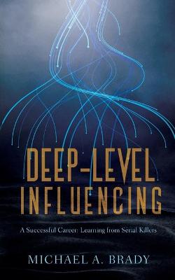 Book cover for Deep-Level Influencing - A Successful Career
