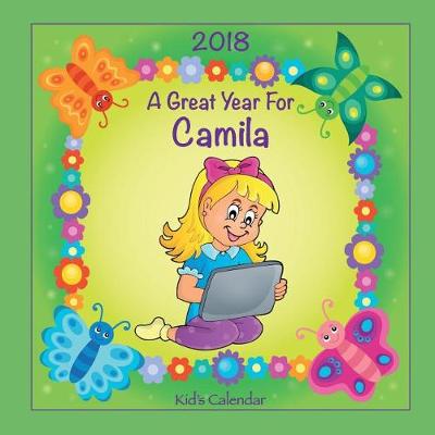 Book cover for 2018 - A Great Year for Camila Kid's Calendar