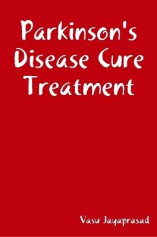 Cover of Parkinson's Disease Cure Treatment