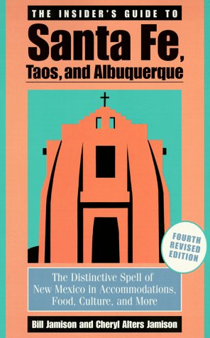 Book cover for The Insider's Guide to Santa Fe, Taos and Albuquerque