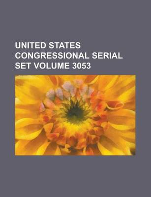 Book cover for United States Congressional Serial Set Volume 3053