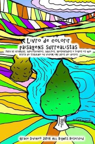 Cover of Livro de colorir paisagens surrealistas Para as criancas, adolescentes, adultos, aposentados e todos os que Visita de trabalho ou vivem em lares de idosos