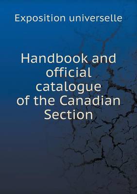 Book cover for Handbook and official catalogue of the Canadian Section