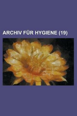 Cover of Archiv Fur Hygiene Volume 19