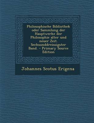 Book cover for Philosophische Bibliothek Oder Sammlung Der Hauptwerke Der Philosophie Alter Und Neuer Zeit. Sechsunddreissigster Band. - Primary Source Edition