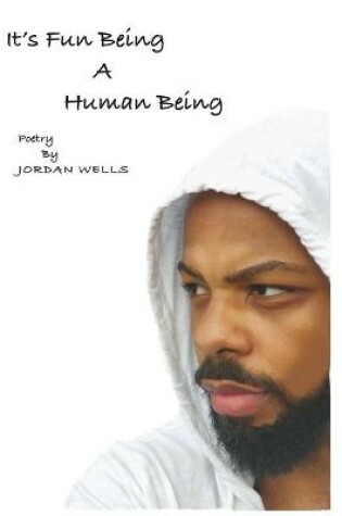 Cover of It's Fun Being A Human Being