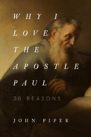 Cover of Why I Love the Apostle Paul