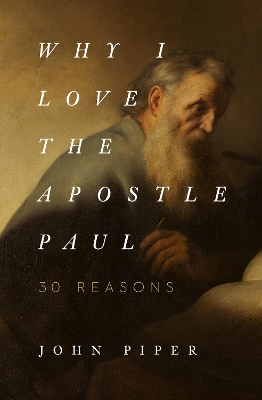 Book cover for Why I Love the Apostle Paul