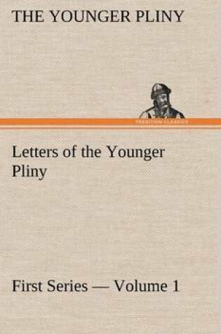 Cover of Letters of the Younger Pliny, First Series - Volume 1