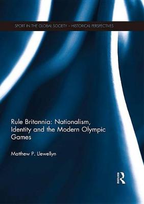 Cover of Rule Britannia: Nationalism, Identity and the Modern Olympic Games