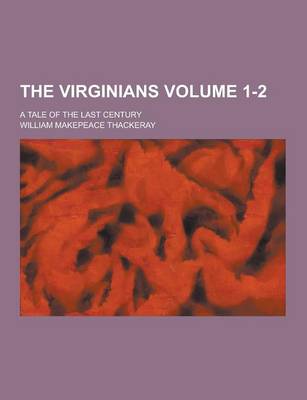 Book cover for The Virginians; A Tale of the Last Century Volume 1-2