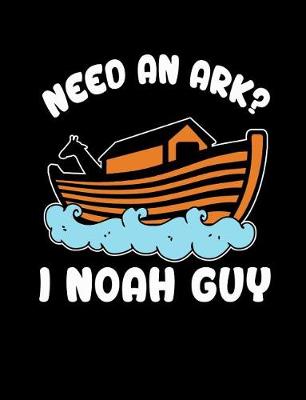 Book cover for Need An Ark I Noah Guy