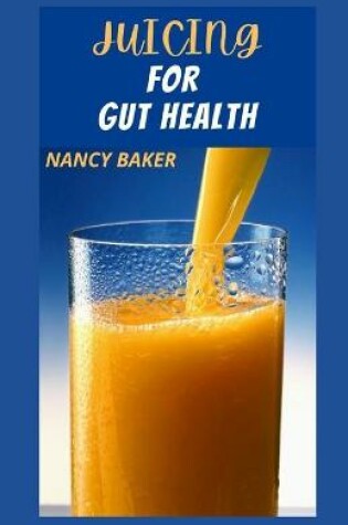 Cover of Juicing for Gut Health