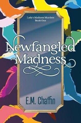 Cover of Newfangled Madness