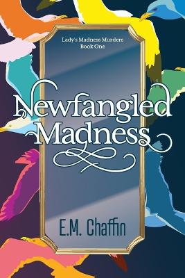 Book cover for Newfangled Madness