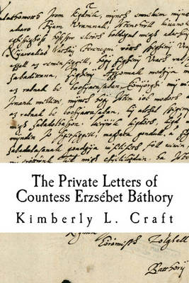 Book cover for The Private Letters of Countess Erzsebet Bathory