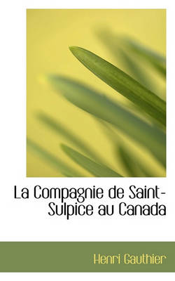 Book cover for La Compagnie de Saint-Sulpice Au Canada