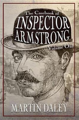 Book cover for The Casebook of Inspector Armstrong - Volume I