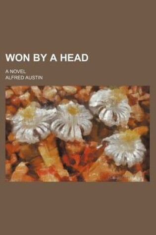 Cover of Won by a Head (Volume 3); A Novel