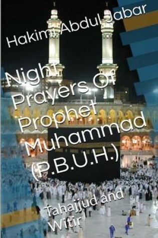 Cover of Night Prayers Of Prophet Muhammad (P.B.U.H.)