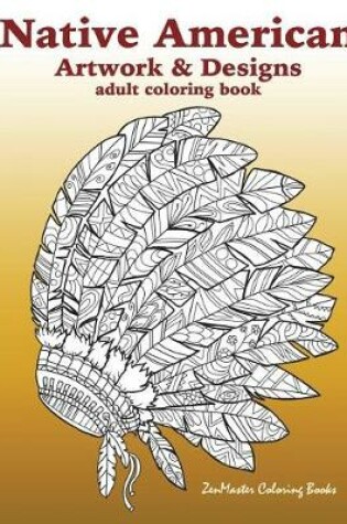 Cover of Native American Artwork and Designs Adult Coloring Book