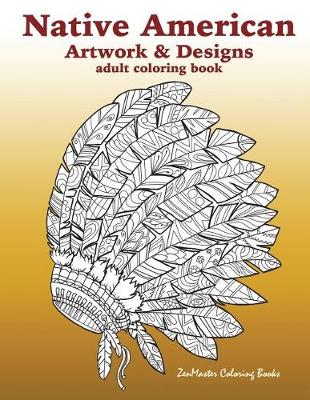 Book cover for Native American Artwork and Designs Adult Coloring Book