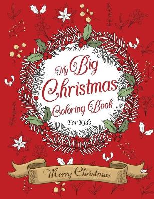 Book cover for My Big Christmas Coloring Book For Kids Merry Christmas