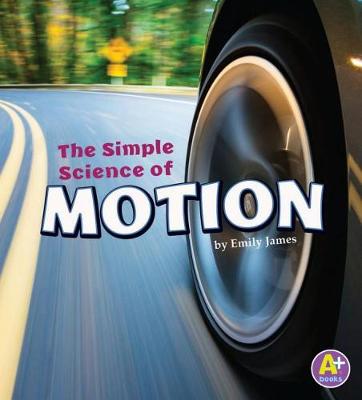 Book cover for Simply Science Simple Science of Motion