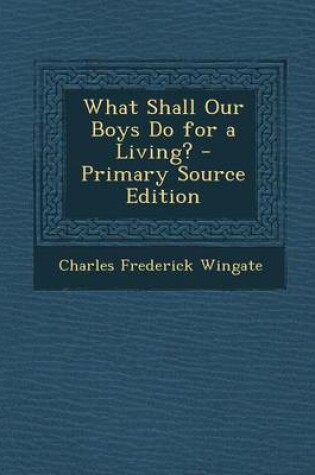 Cover of What Shall Our Boys Do for a Living?