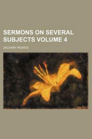 Cover of Sermons on Several Subjects Volume 4