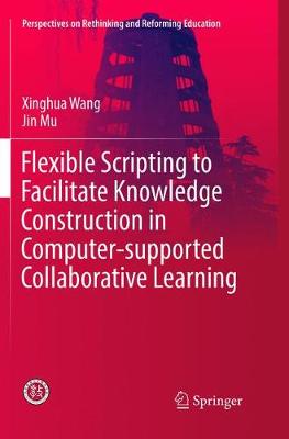 Book cover for Flexible Scripting to Facilitate Knowledge Construction in Computer-supported Collaborative Learning