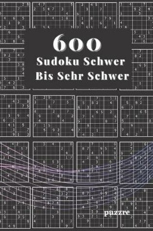 Cover of 600 Sudoku Schwer Bis Sehr Schwer