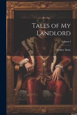 Book cover for Tales of My Landlord; Volume I