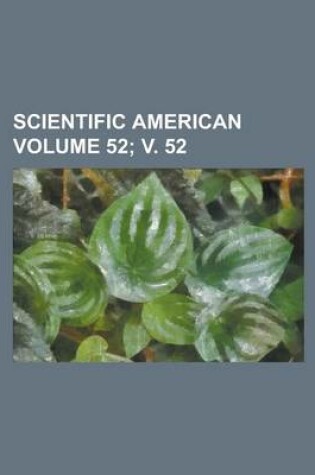 Cover of Scientific American Volume 52; V. 52