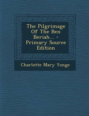 Book cover for The Pilgrimage of the Ben Beriah... - Primary Source Edition