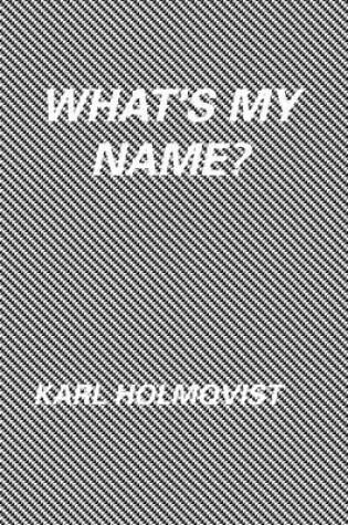 Cover of What's My Name?