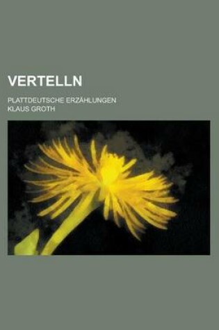 Cover of Vertelln; Plattdeutsche Erzahlungen