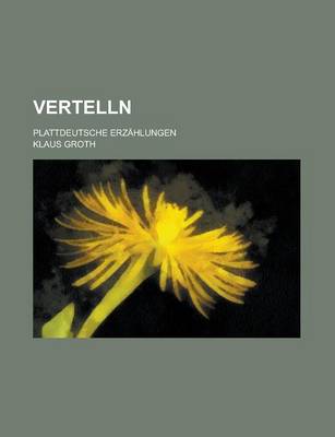 Book cover for Vertelln; Plattdeutsche Erzahlungen