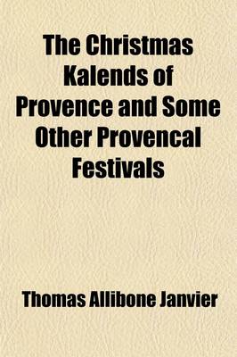 Book cover for The Christmas Kalends of Provence and Some Other Provencal Festivals