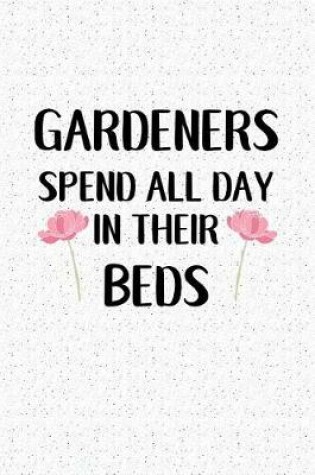 Cover of Gardeners Spend All Day in Their Beds