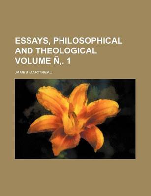 Book cover for Essays, Philosophical and Theological Volume N . 1