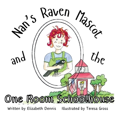 Cover of Nan's Raven Mascot and the One Room Schoolhouse