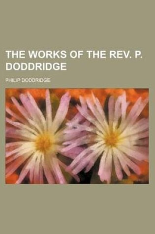 Cover of The Works of the REV. P. Doddridge (Volume 3)